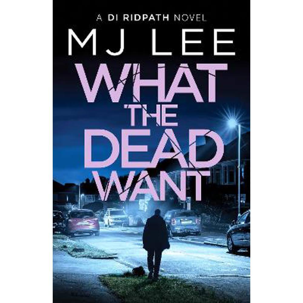 What the Dead Want: A twisty crime thriller full of suspense (Paperback) - M J Lee